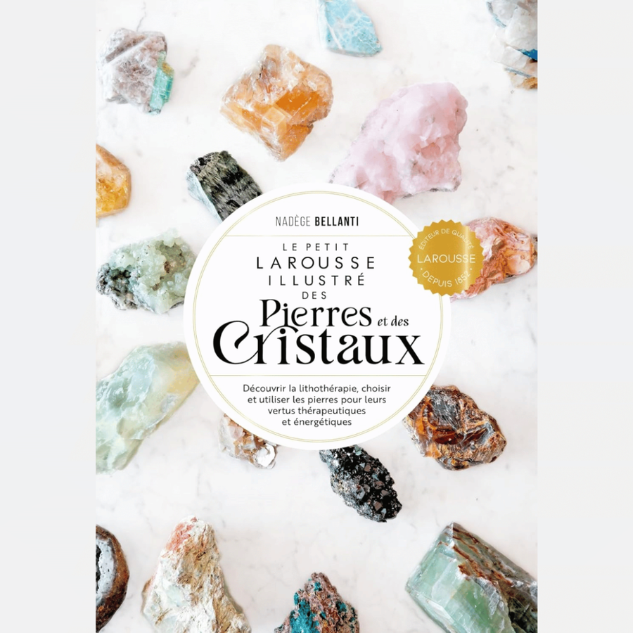Le petit Larousse illustré des pierres et des cristaux